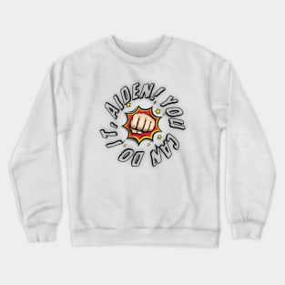 You can do it, Aiden Crewneck Sweatshirt